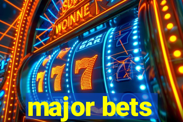 major bets